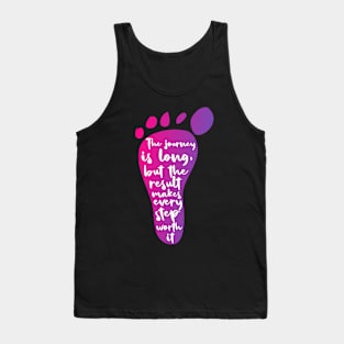 The journey is long, but the result makes each step worth it Tank Top